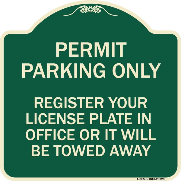 Register Your License Plate in Office or It Will Towed Away Aluminum Sign, 18" x 18", G-1818-23229